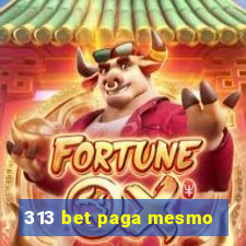 313 bet paga mesmo